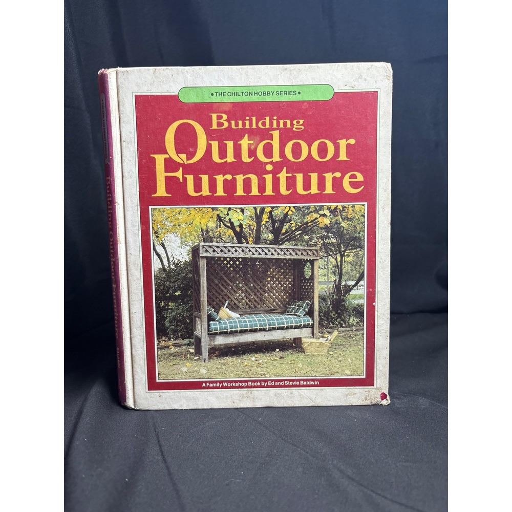 Building Outdoor Furniture Chilton Hobby Series Ed Stevie‎ Baldwin Hardcover DIY